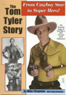 The Tom Tyler Story: From Cowboy Star to Super Hero