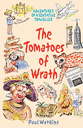 The Tomatoes of Wrath: Adventures of a Tentative Traveller