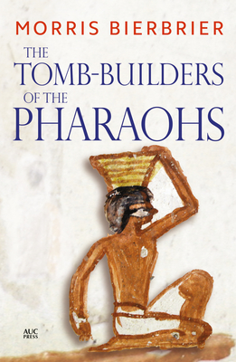 The Tomb-Builders of the Pharaohs - Bierbrier, Morris