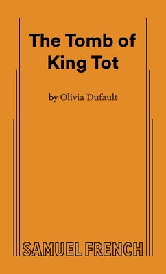 The Tomb of King Tot - Dufault, Olivia