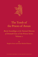 The Tomb of the Priests of Amun: Burial Assemblages at the National Museum of Denmark Gate of the Priests Series Volume 2