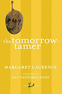 The Tomorrow-Tamer - Laurence, Margaret, and Vanderhaeghe, Guy (Afterword by)
