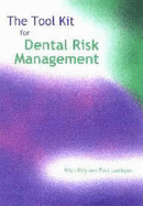 The Tool Kit for Dental Risk Management - Lilley, Roy, and Lambden, Paul