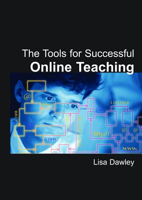 The Tools for Successful Online Teaching - Dawley, Lisa