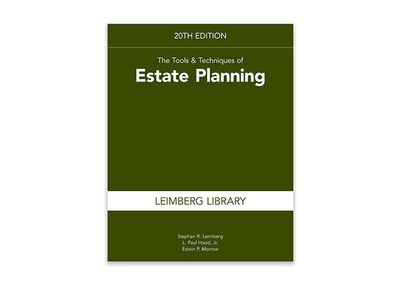 The Tools & Techniques of Estate Planning, 20th Edition - Leimberg, Stephan, and Hood, L Paul, and Morrow, Edwin P