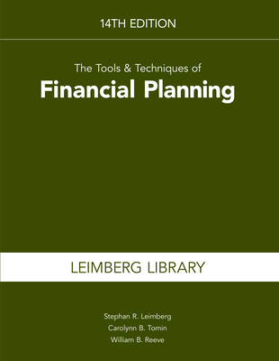 The Tools & Techniques of Financial Planning, 14th Edition - Leimberg, Stephan, and Tomin, Carolynn, and Reeve, William B
