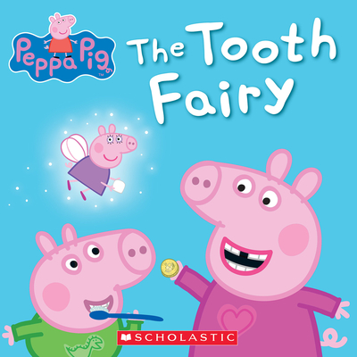 The Tooth Fairy (Peppa Pig) - Scholastic
