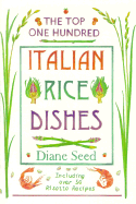 The Top One Hundred Italian Rice Dishes