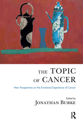 The Topic of Cancer - Burke, Jonathan