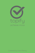 The Topify Method - Green Edition Vol 12: A Quarterly System for Clarity, Focus, and Execution