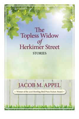 The Topless Widow of Herkimer Street - Appel, Jacob M