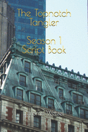 The Topnotch Tangler Season 1 Script Book