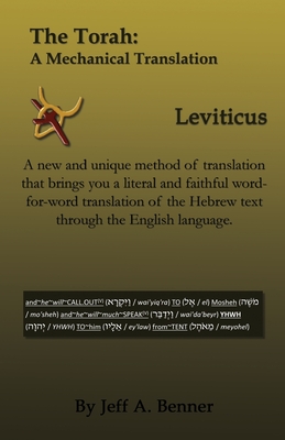The Torah: A Mechanical Translation - Leviticus - Benner, Jeff A