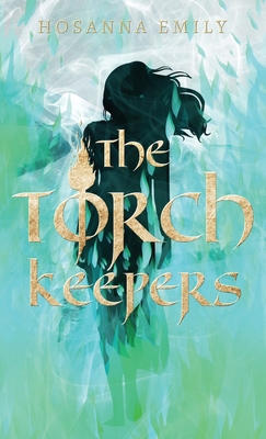 The Torch Keepers - Emily, Hosanna, and Stewart, Christopher D (Producer)