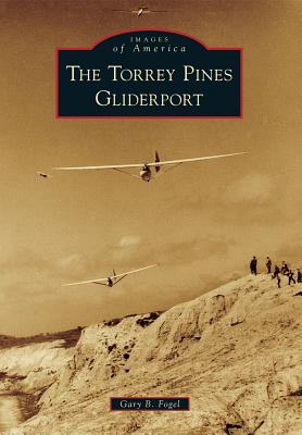 The Torrey Pines Gliderport - Fogel, Gary B