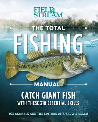 The Total Fishing Manual (Paperback Edition): 318 Essential Fishing Skills - Cermele, Joe