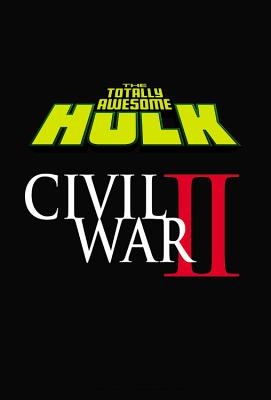 The Totally Awesome Hulk Vol. 2: Civil War II - Pak, Greg (Text by)