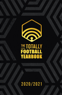 The Totally Football Yearbook: From the team behind the hit podcast with a foreword from Jamie Carragher