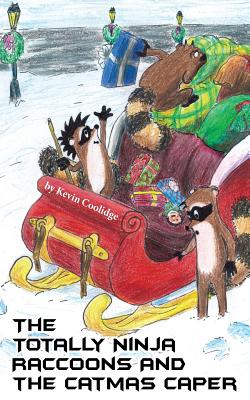 The Totally Ninja Raccoons and The Catmas Caper - Coolidge, Kevin