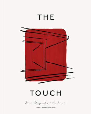 The Touch: Spaces Designed for the Senses - Gestalten (Editor), and Kinfolk, and Norm Architects