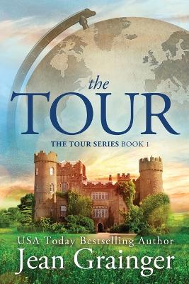 The Tour: The Tour Series Book 1 - Grainger, Jean