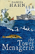 The Tower Menagerie: The Amazing True Story of the Royal Collection of Wild Beasts