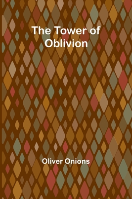 The Tower of Oblivion - Onions, Oliver