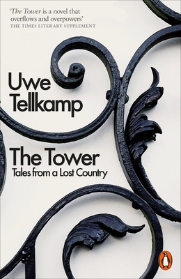 The Tower: Tales from a Lost Country - Tellkamp, Uwe