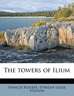 The Towers of Iliu