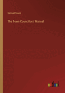 The Town Councillors' Manual