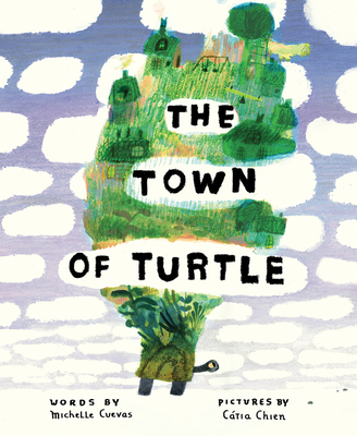 The Town of Turtle - Cuevas, Michelle