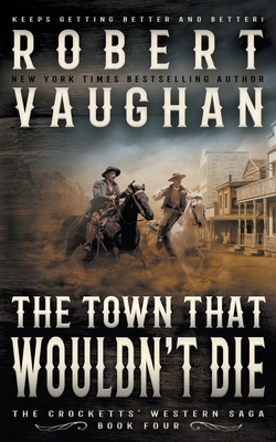 The Town That Wouldn't Die: A Classic Western - Vaughan, Robert