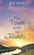 The Town with No Roads