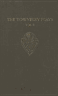 The Towneley Plays Volume I: Introduction and Text
