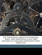 The Townsend Library of National, State, and Individual Civil War Records at Columbia University, New York City