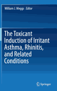 The Toxicant Induction of Irritant Asthma, Rhinitis, and Related Conditions