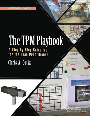 The TPM Playbook: A Step-by-Step Guideline for the Lean Practitioner - Ortiz, Chris A.