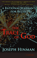 The Trace of God: A Rational Warrant for Belief