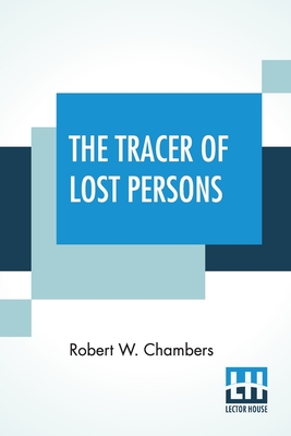 The Tracer Of Lost Persons - Chambers, Robert W