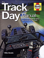 The Track Day Manual: The Complete Guide to Taking Your Car on the Race Track
