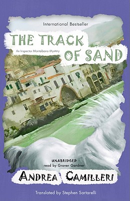 The Track of Sand - Camilleri, Andrea, and Sartarelli, Stephen, Mr. (Translated by), and Gardner, Grover, Professor (Read by)