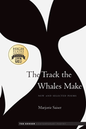 The Track the Whales Make: New and Selected Poems