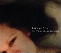 The Trackless Woods - Iris DeMent