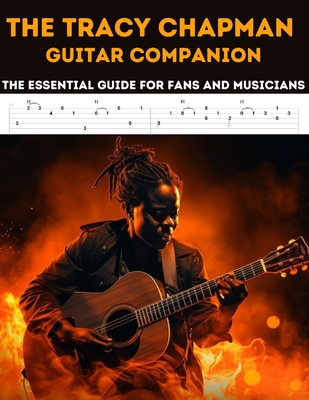 The Tracy Chapman Guitar Companion: The Essential Guide for Fans and Musicians - El Kahia, Hajiba