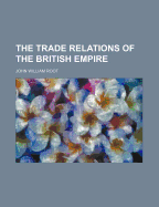 The Trade Relations of the British Empire