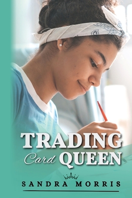 The Trading Card Queen - Morris, Sandra, and Storyshares (Prepared for publication by)