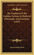 The Tradition of the Goddess Fortuna in Medieval Philosophy and Literature (1922)