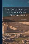 The Tradition of the Minor Greek Geographers