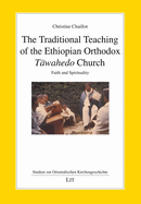 The Traditional Teaching of the Ethiopian Orthodox Twahedo Church: Faith and Spirituality