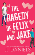 The Tragedy of Felix & Jake: Special Edition (Large Print)